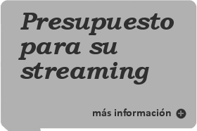 Presupuesto Streaming Barcelona