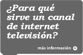 ¿Para qué sirve un canal de internet televisión?